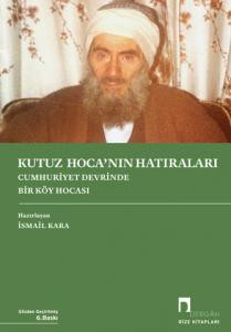 Kutuz Hoca'nın Hatıraları Cumhuriyet Devrinde Bir Köy Hocası